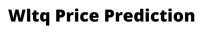 WLTQ Price Prediction